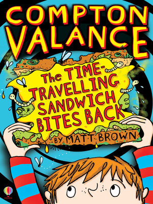 cover image of The Time-Travelling Sandwich Bites Back